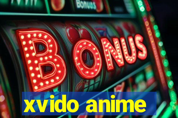 xvido anime